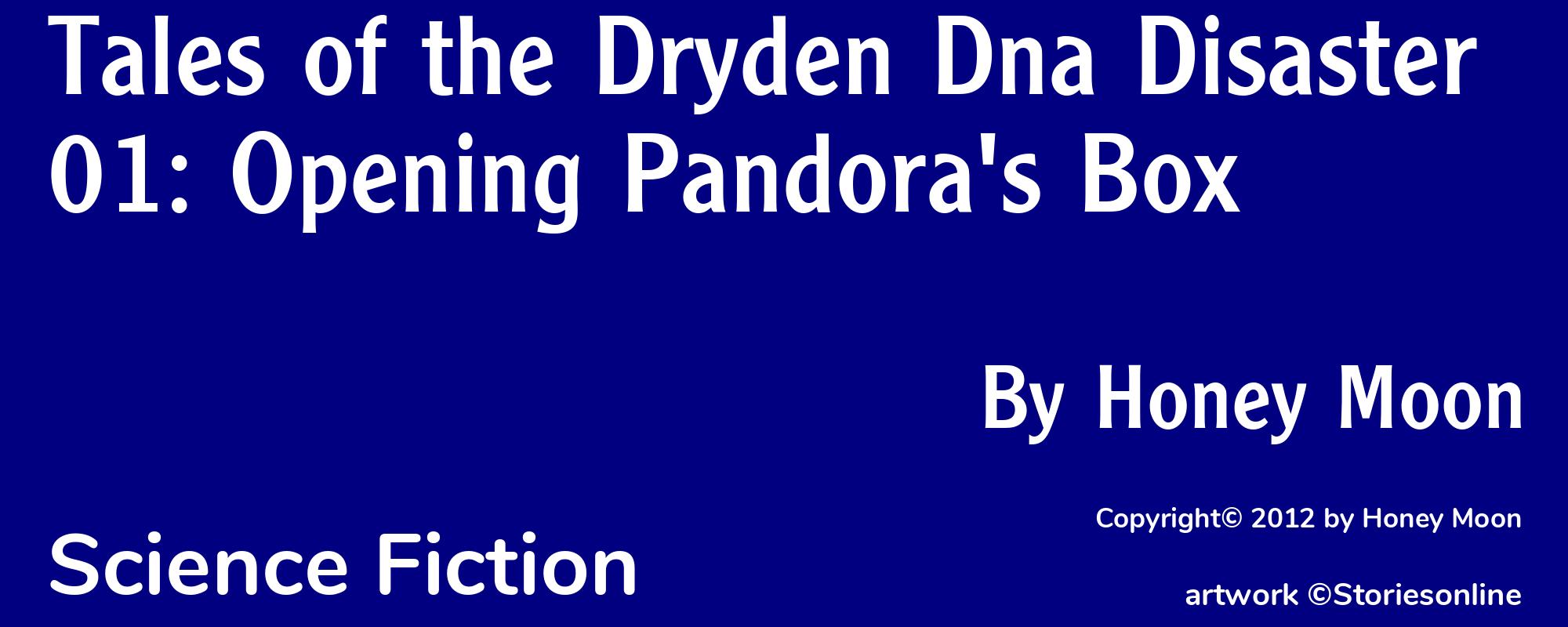 Tales of the Dryden Dna Disaster 01: Opening Pandora's Box - Cover