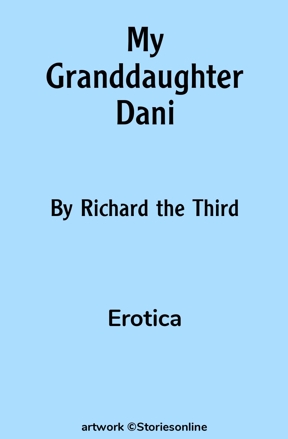 Erotica Sex Story: My Granddaughter Dani: Chapter 4 by Richard the Third