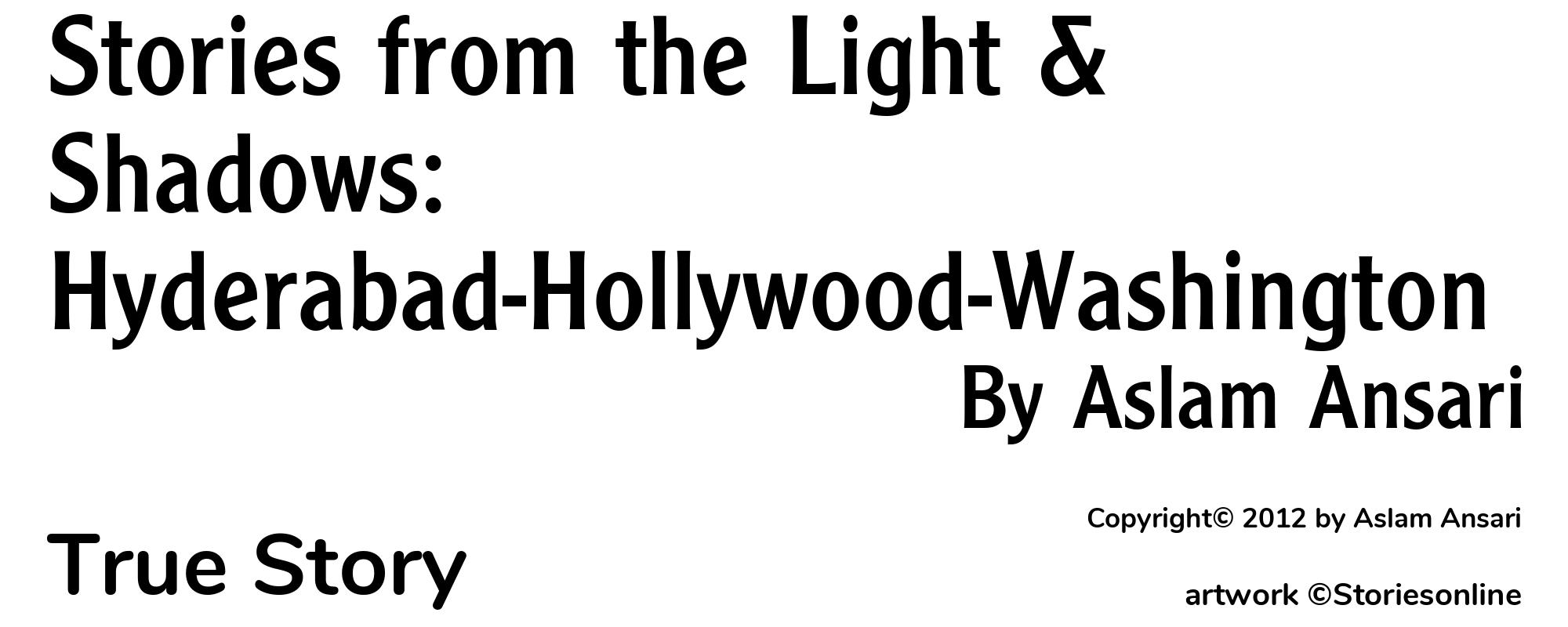 Stories from the Light & Shadows: Hyderabad-Hollywood-Washington - Cover