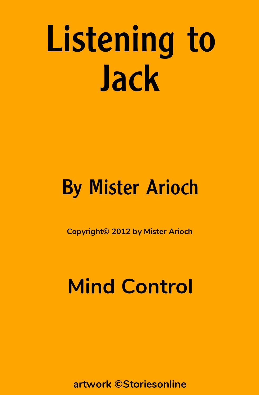 Mind Control Sex Story: Listening to Jack: Chapter 1 by Mister Arioch