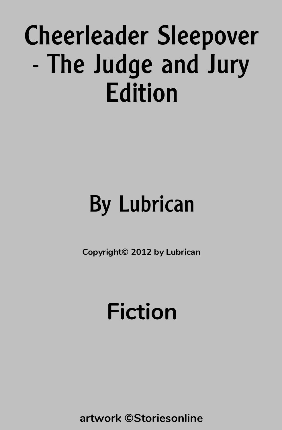 Fiction Sex Story: Cheerleader Sleepover - The Judge and Jury Edition:  Chapter 3 by Lubrican