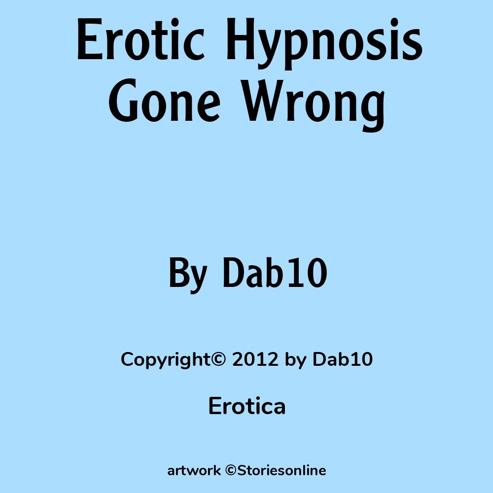 Erotic Hypnosis Gone Wrong - Erotica Sex Story