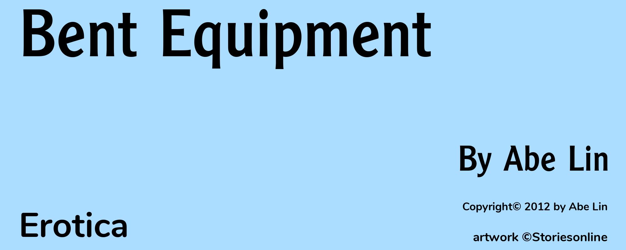 Bent Equipment - Cover