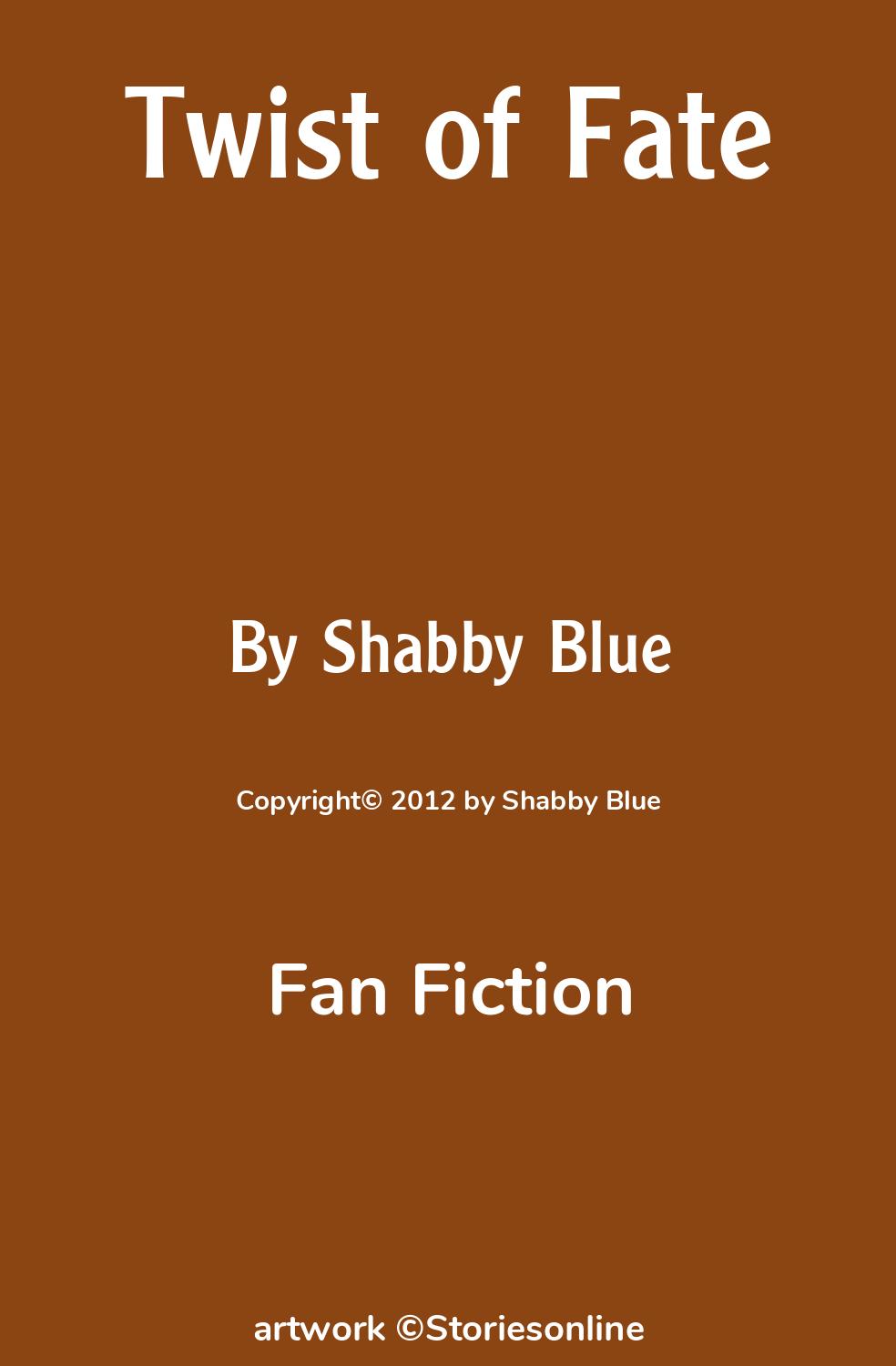 Fan Fiction Sex Story Twist of Fate Chapter 3 by Shabby Blue