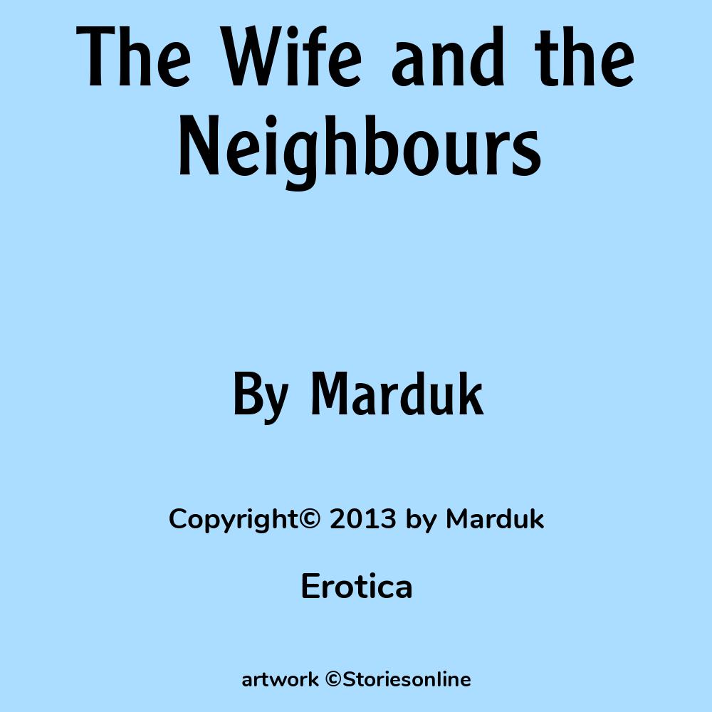 The Wife and the Neighbours - Erotica Sex Story