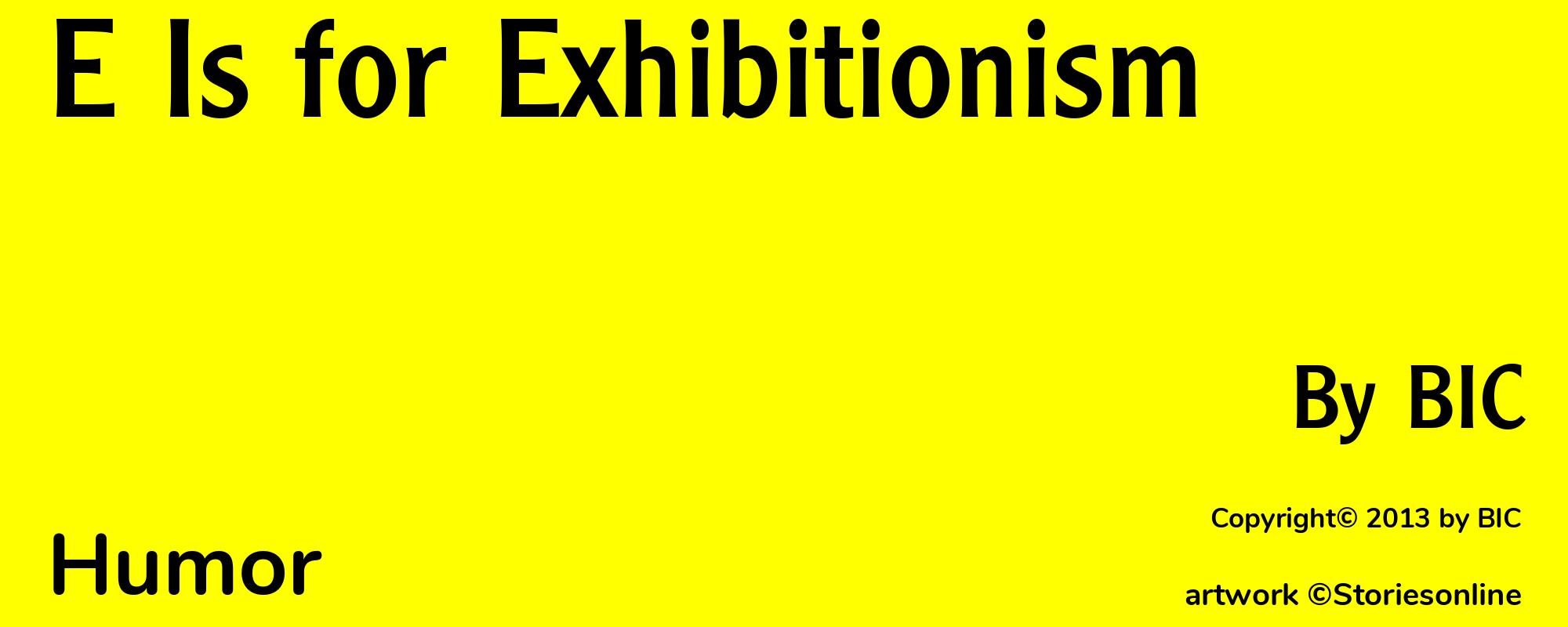 E Is for Exhibitionism - Cover