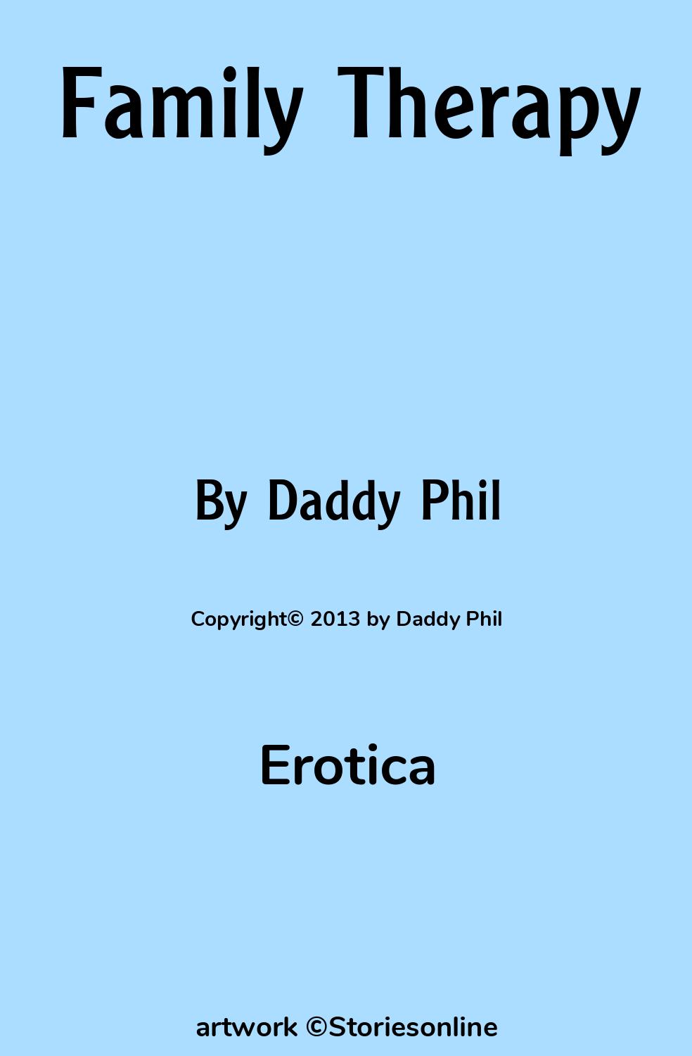 Erotica Sex Story: Family Therapy: Chapter 4 by Daddy Phil