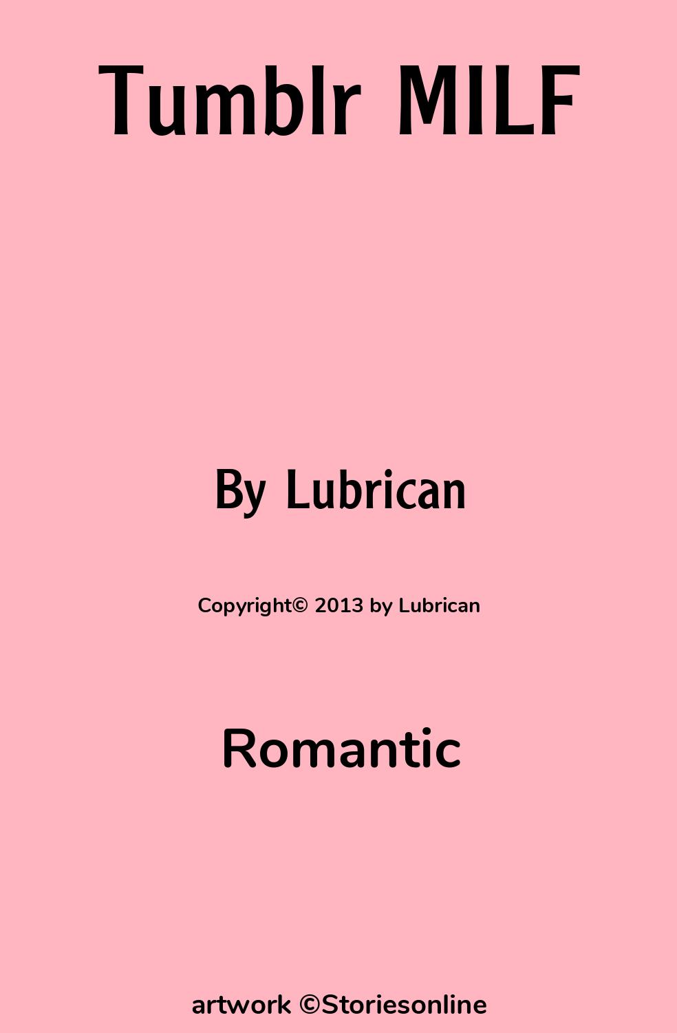 Romantic Sex Story: Tumblr MILF: Chapter 1 by Lubrican