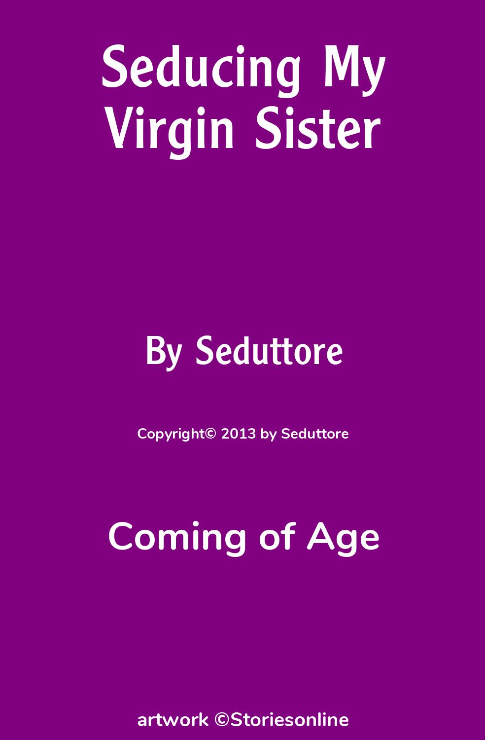 Seducing My Virgin Sister - Coming of Age Sex Story