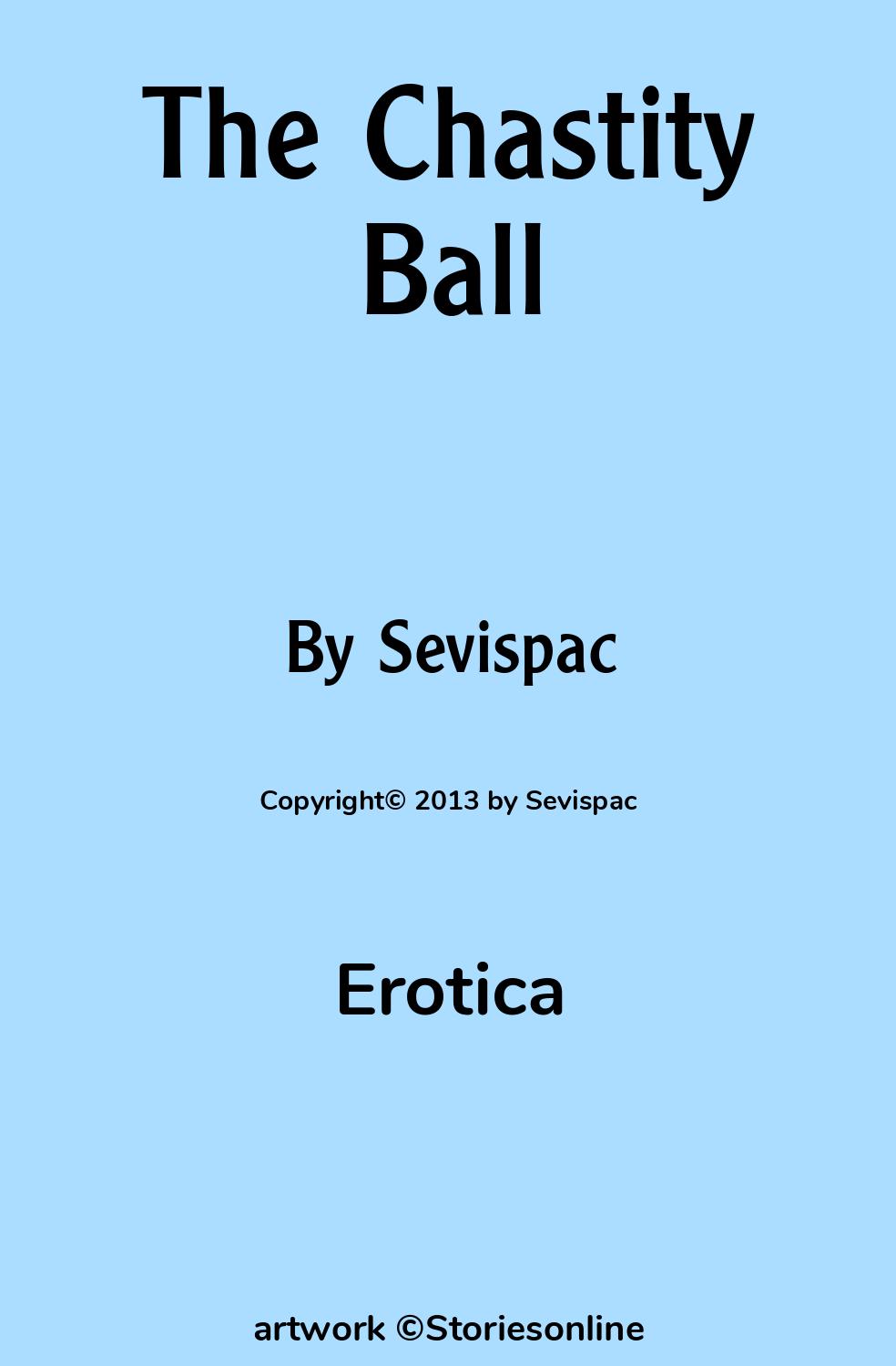 Erotica Sex Story: The Chastity Ball: Saturday Night: The Purity Ball by  Sevispac