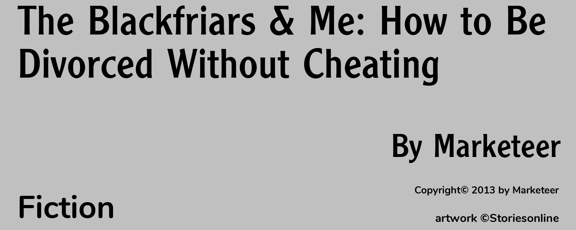 The Blackfriars & Me: How to Be Divorced Without Cheating - Cover