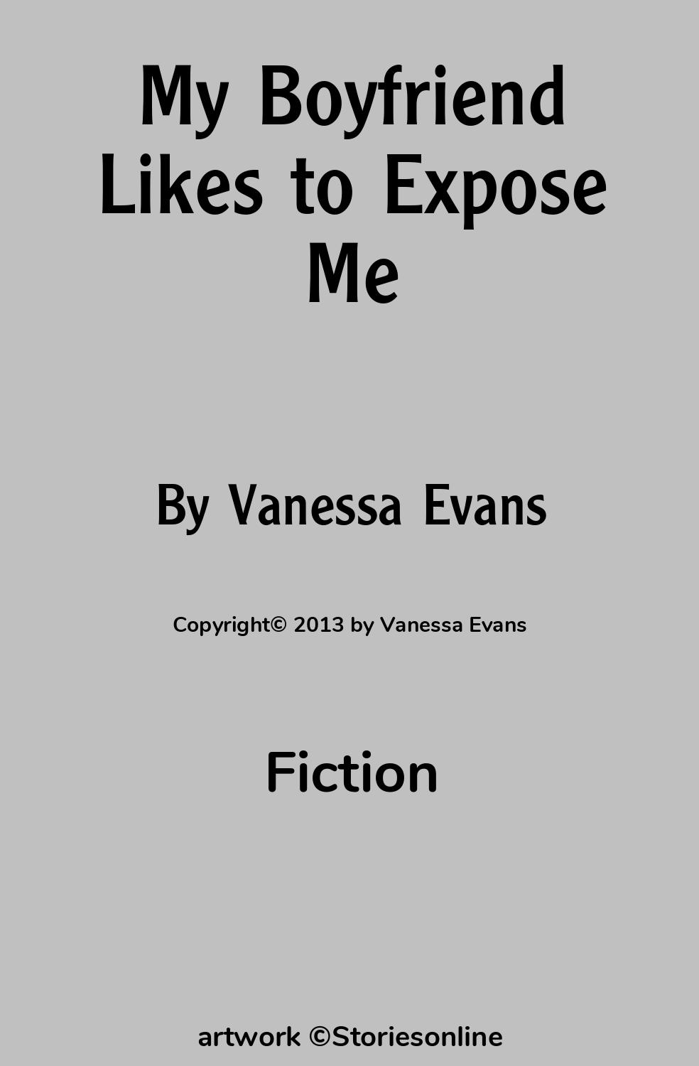 Fiction Sex Story: My Boyfriend Likes to Expose Me: Part 14: More  Embarrassing Experiences by Vanessa Evans