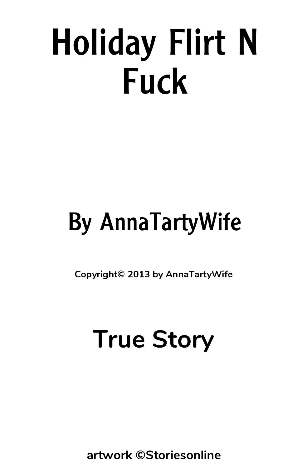 Holiday Flirt N Fuck - True Story Sex Story