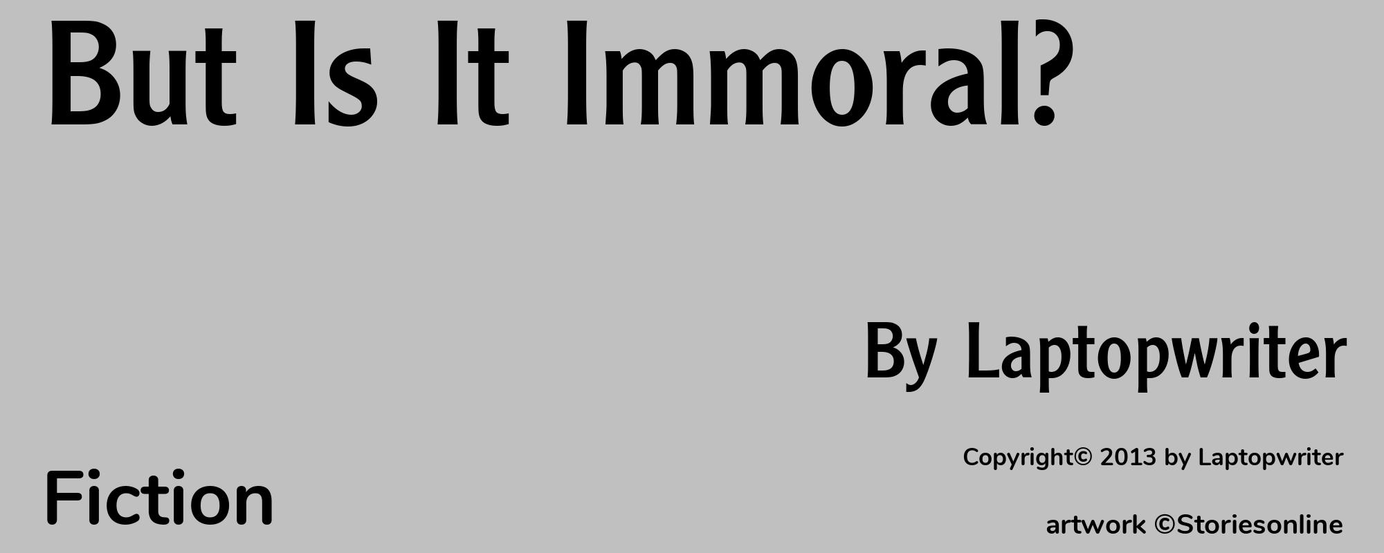 But Is It Immoral? - Cover