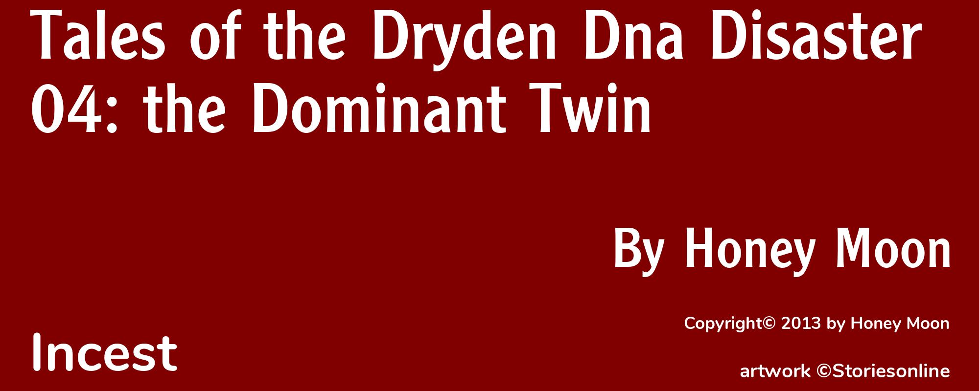 Tales of the Dryden Dna Disaster 04: the Dominant Twin - Cover