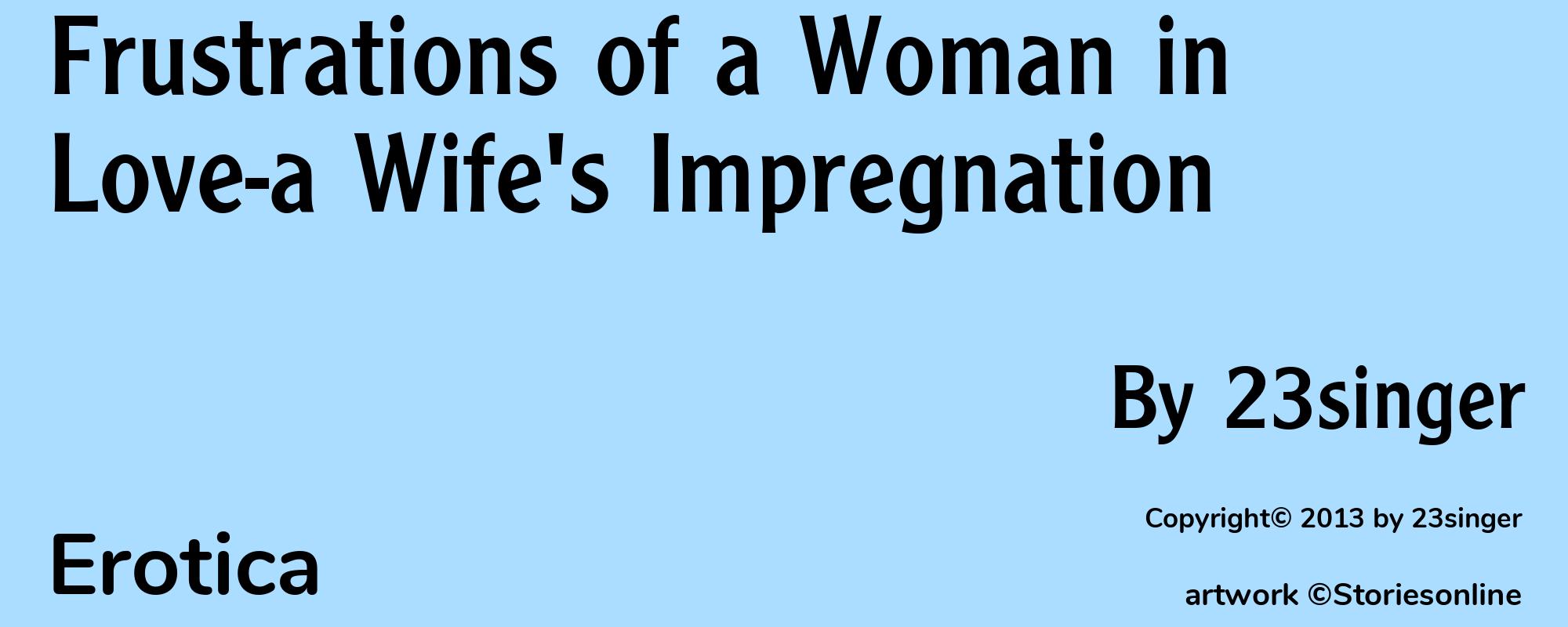 Frustrations of a Woman in Love-a Wife's Impregnation - Cover