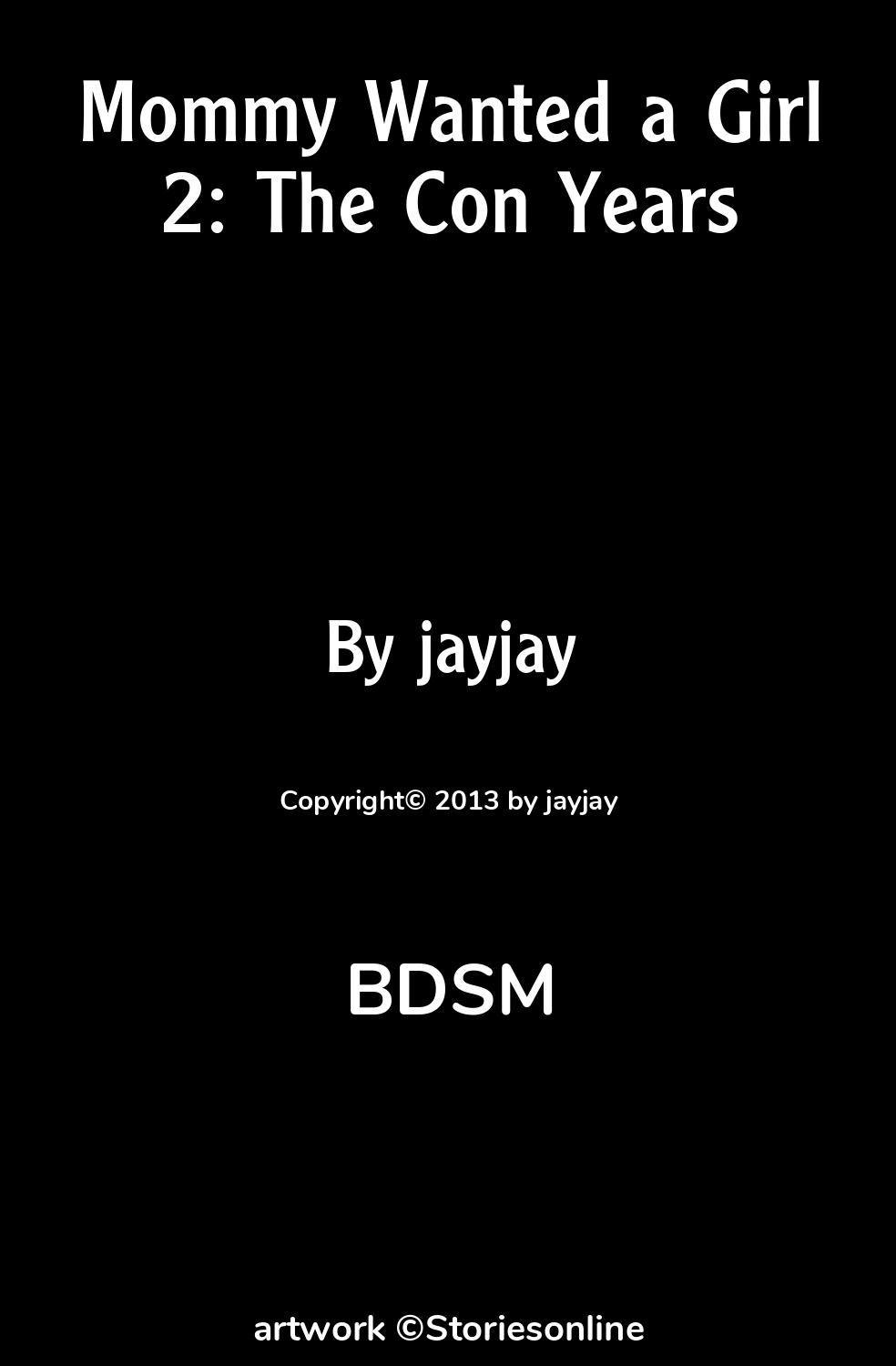 BDSM Sex Story: Mommy Wanted a Girl 2: The Con Years: Chapter 1 by jayjay