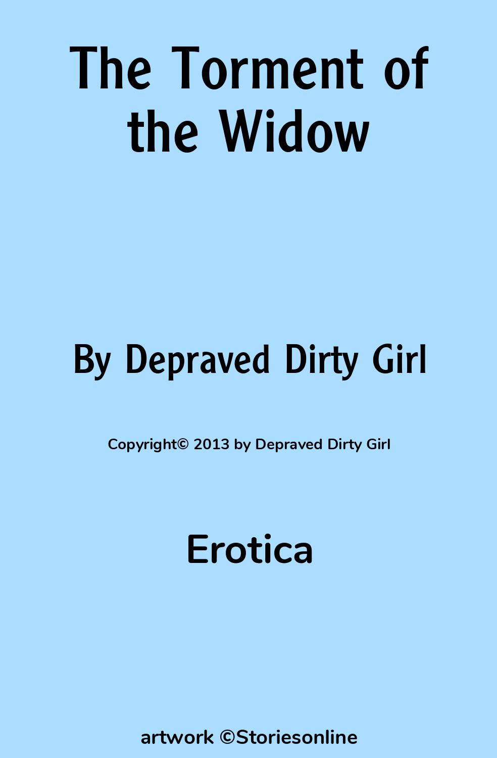 Erotica Sex Story: The Torment of the Widow: Chapter 1 by Depraved Dirty  Girl