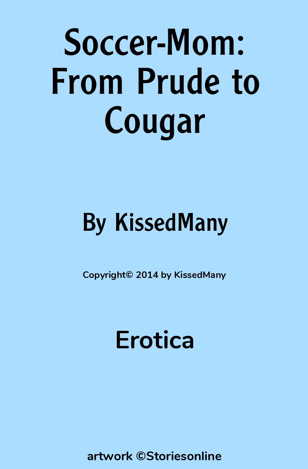 Erotica Sex Story: Soccer-Mom: From Prude to Cougar: Chapter 1 by KissedMany