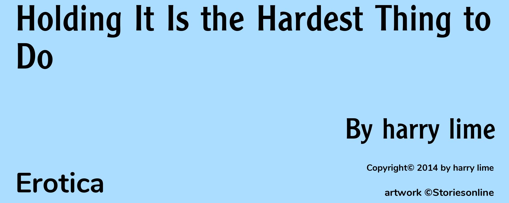 Holding It Is the Hardest Thing to Do - Cover