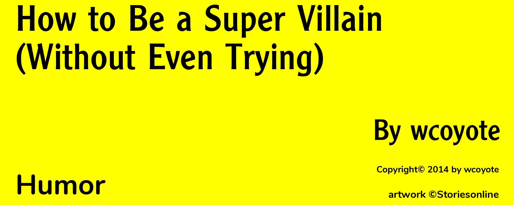 How to Be a Super Villain (Without Even Trying) - Cover