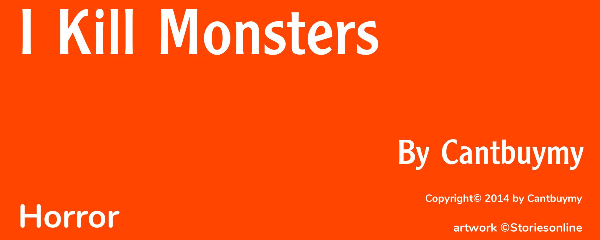 I Kill Monsters - Cover