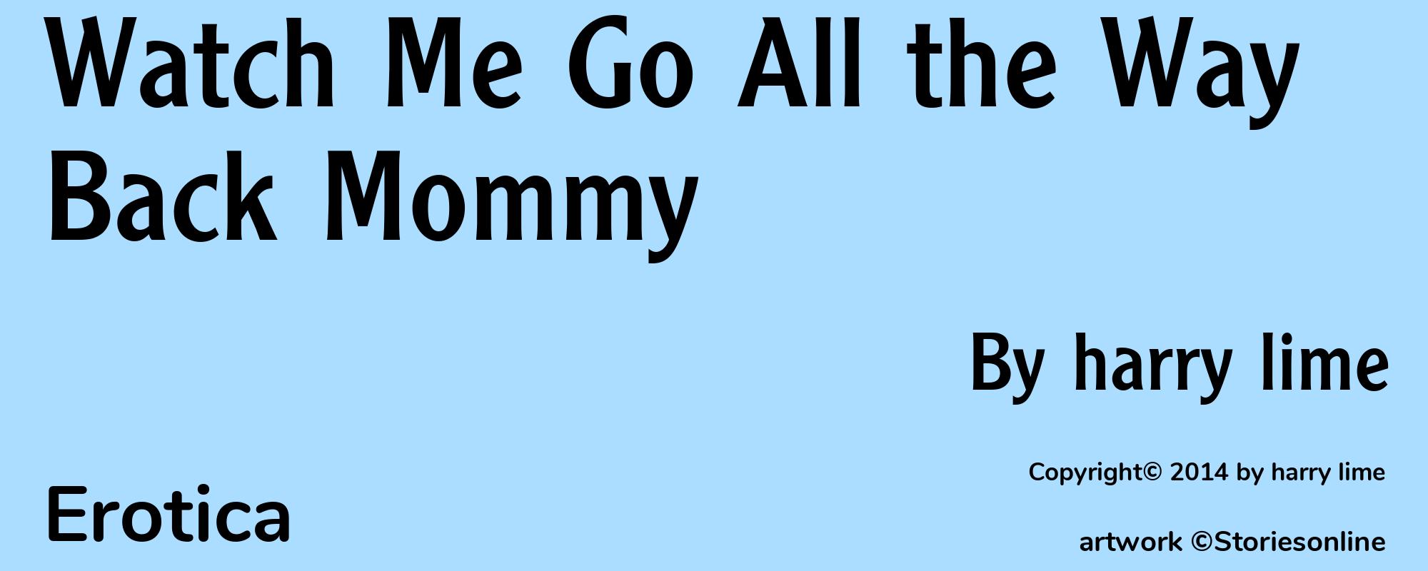Watch Me Go All the Way Back Mommy - Cover