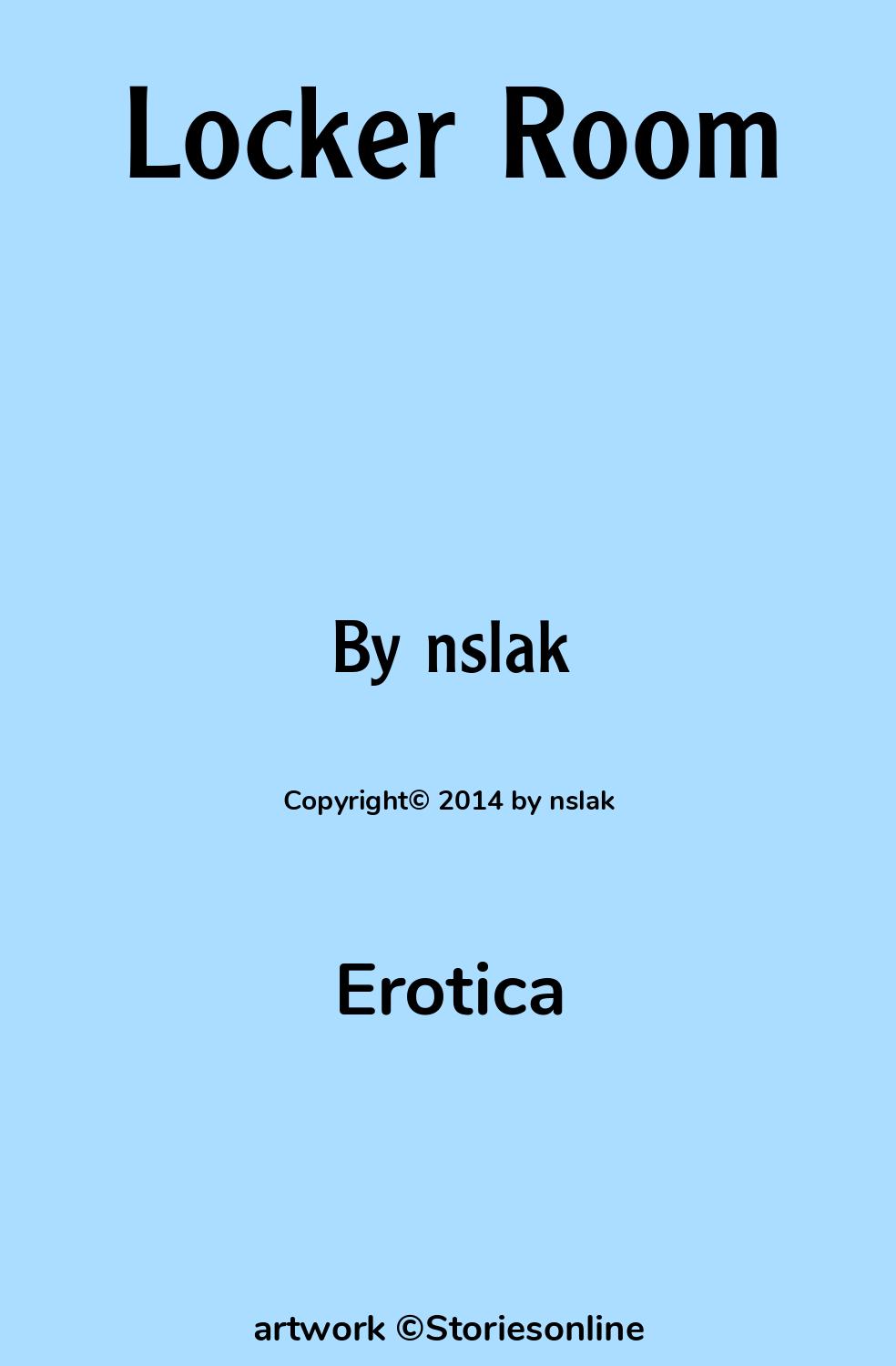 Erotica Sex Story: Locker Room: Chapter 1 by nslak