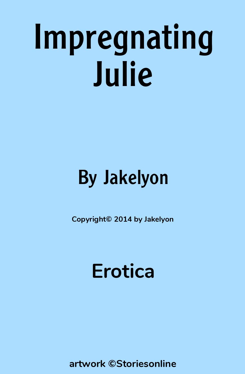 Impregnating Julie - Erotica Sex Story